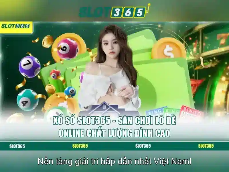 Slot365: Khám phá nền tảng máy xèng trực tuyến hàng đầu Giao diện nhà cái hoàn hảo